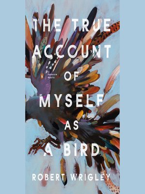 cover image of The True Account of Myself as a Bird